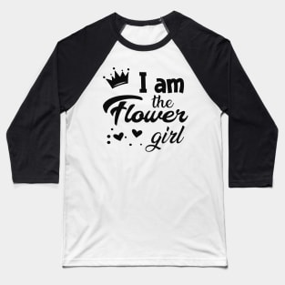 Flower - I am the flower girl Baseball T-Shirt